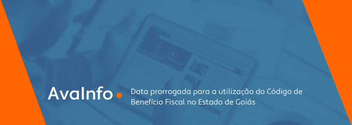 Data prorrogada para a utilização do Código de Benefício Fiscal no Estado de Goiás