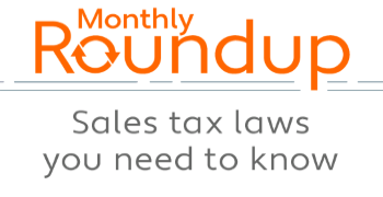 July 2021 Roundup: Sales tax laws you need to know