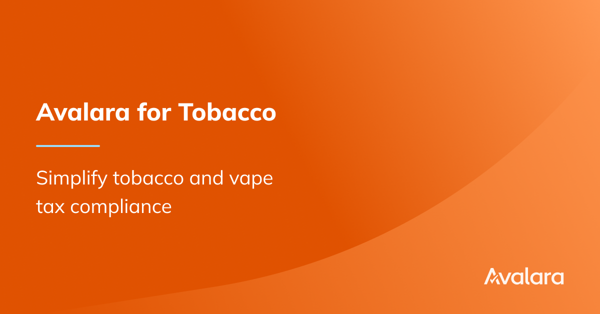 excise tax compliance platform for tobacco products Tobacco and vape tax compliance